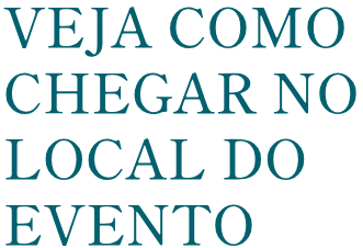 Veja como chegar no local do evento